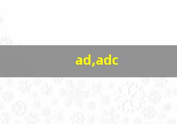 ad,adc