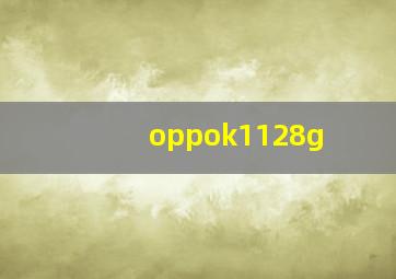 oppok1128g