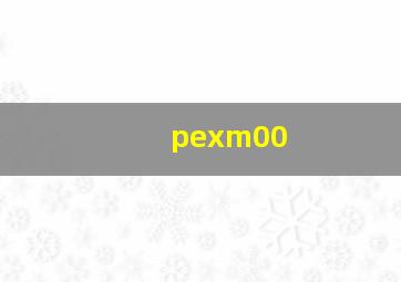 pexm00